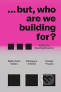 Kniha: ... but who are we building for? (Arkitektens Forlag). Arkitektens Forlag, 2025