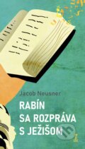 Kniha: Rabín sa rozpráva s Ježišom (Jacob Neusner). Dobrá kniha, 2026