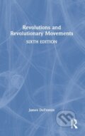 Kniha: Revolutions and Revolutionary Movements (James Defronzo). Routledge, 2021