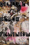 Kniha: Digital Black Feminism (Catherine Knight Steele). New York University Press, 2021