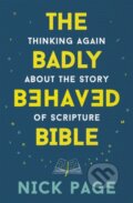 Kniha: The Badly Behaved Bible (Page Nick). Hodder Faith, 2021