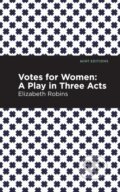 Kniha: Votes for Women (Elizabeth Robins). Mint Editions, 2021