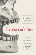 Kniha: Evolution's Bite (Peter S. Ungar). Princeton University Press, 2017