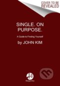Kniha: Single On Purpose (John Kim). HarperOne, 2021