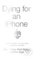 Kniha: Dying for an iPhone (Jenny Chan, Pun Ngai a Mark Selden). Pluto Press, 2020