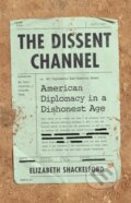Kniha: The Dissent Channel (Elizabeth Shackelford). Public Affairs, 2020