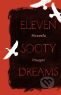 Kniha: Eleven Sooty Dreams (Manuela Draeger). , 2021
