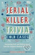 Kniha: Serial Killer Trivia: Cold Cases (Michelle Kaminsky). Ulysses, 2021