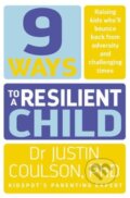 Kniha: 9 Ways to a Resilient Child (Justin Coulson). ABC Books, 2017