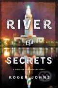 Kniha: River of Secrets (Roger Johns). St Martin's Press, 2018