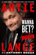 Kniha: Wanna Bet? (Anthony Bozza a Artie Lange). St. Martin's Press, 2018