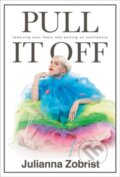 Kniha: Pull It Off (Julianna Zobrist). FaithWords, 2018