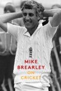 Kniha: On Cricket (Mike Brearley). Constable, 2018