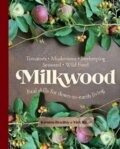 Kniha: Milkwood (Kirsten Bradley a Nick Ritar). Murdoch Books, 2018