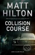 Kniha: Collision Course (Matt Hilton). Severn House, 2020