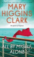 Kniha: All By Myself, Alone (Clark Mary Higgins). Pocket Books, 2018
