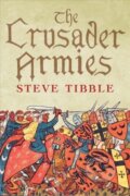 Kniha: The Crusader Armies (Steve Tibble). Yale University Press, 2020