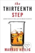 Kniha: The Thirteenth Step (Markus Heilig). Columbia University Press, 2018