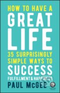 Kniha: How to Have a Great Life (Paul Mcgee). Capstone, 2018