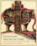 Kniha: Phantom Architecture (Philip Wilkinson). Simon & Schuster, 2017