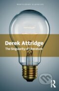 Kniha: The Singularity of Literature (Derek Attridge). Routledge, 2017