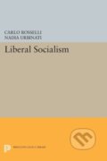 Kniha: Liberal Socialism (Carlo Rosselli a Nadia Urbinati). Princeton University Press, 2017