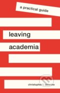 Kniha: Leaving Academia (Christopher L. Caterine). Princeton University Press, 2020