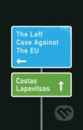 Kniha: The Left Case Against the EU (Costas Lapavitsas). Polity Press, 2018