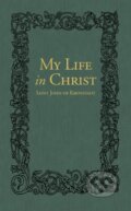 Kniha: My Life in Christ (John of Kronstadt). , 2018