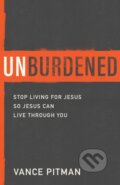 Kniha: Unburdened (Vance Pitman). Baker Books, 2020