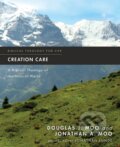Kniha: Creation Care (Douglas J. Moo a Jonathan A. Moo). , 2018