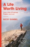 Kniha: A Life Worth Living (Gumbel Nicky). Hodder Faith, 2018