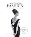 Kniha: How to Read Fashion (Fiona Ffoulkes). Herbert Press, 2018