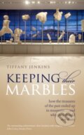 Kniha: Keeping Their Marbles (Tiffany Jenkins). Oxford University Press, 2018