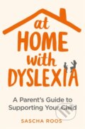 Kniha: At Home with Dyslexia (Sascha Roos). Robinson, 2018