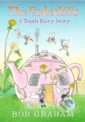 Kniha: The Underhills: A Tooth Fairy Story (Bob Graham). Walker books, 2019