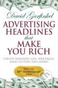 Kniha: Advertising Headlines That Make You Rich (David Garfinkel). Morgan James Publishing, 2019
