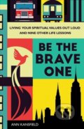 Kniha: Be the Brave One (Ann Kansfield). Forpress, 2021