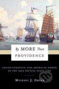 Kniha: By More Than Providence (Michael J. Green). Columbia University Press, 2019
