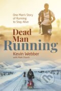Kniha: Dead Man Running (Kevin Webber a Mark Church). , 2021