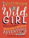 Kniha: Wild Girl: How to Have Incredible Outdoor Adventures, 2019