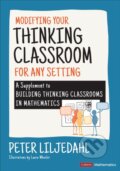 Kniha: Modifying Your Thinking Classroom for Different Settings (Peter Liljedahl). , 2021