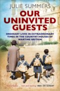 Kniha: Our Uninvited Guests (Julie Summers). Simon & Schuster, 2019