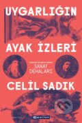Kniha: Uygarligin Ayak Izleri (Celil Sadik a Sebnem Soral Tamer). , 2019