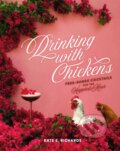 Kniha: Drinking with Chickens (Kate E. Richards). Running Press Adult, 2020