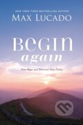Kniha: Begin Again (Max Lucado). Thomas Nelson Publishers, 2020