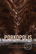 Kniha: Porkopolis (Alex Blanchette). Duke University, 2020