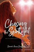Kniha: Chasing the Spotlight (Sarah Anne Sumpolec). Tyndale House Publishers, 2021