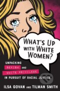 Kniha: What's Up with White Women? (Ilsa Govan a Tilman Smith). New Society, 2021