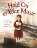 Kniha: Hold On to Your Music (Lee Cohen a Mona Golabek). Little, Brown Young Readers, 2021